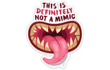 Transparent Not a Mimic Sticker