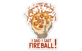 I Cast Fireball Sticker
